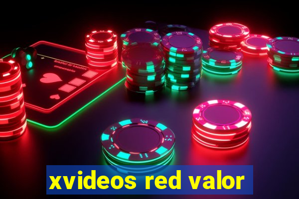 xvideos red valor